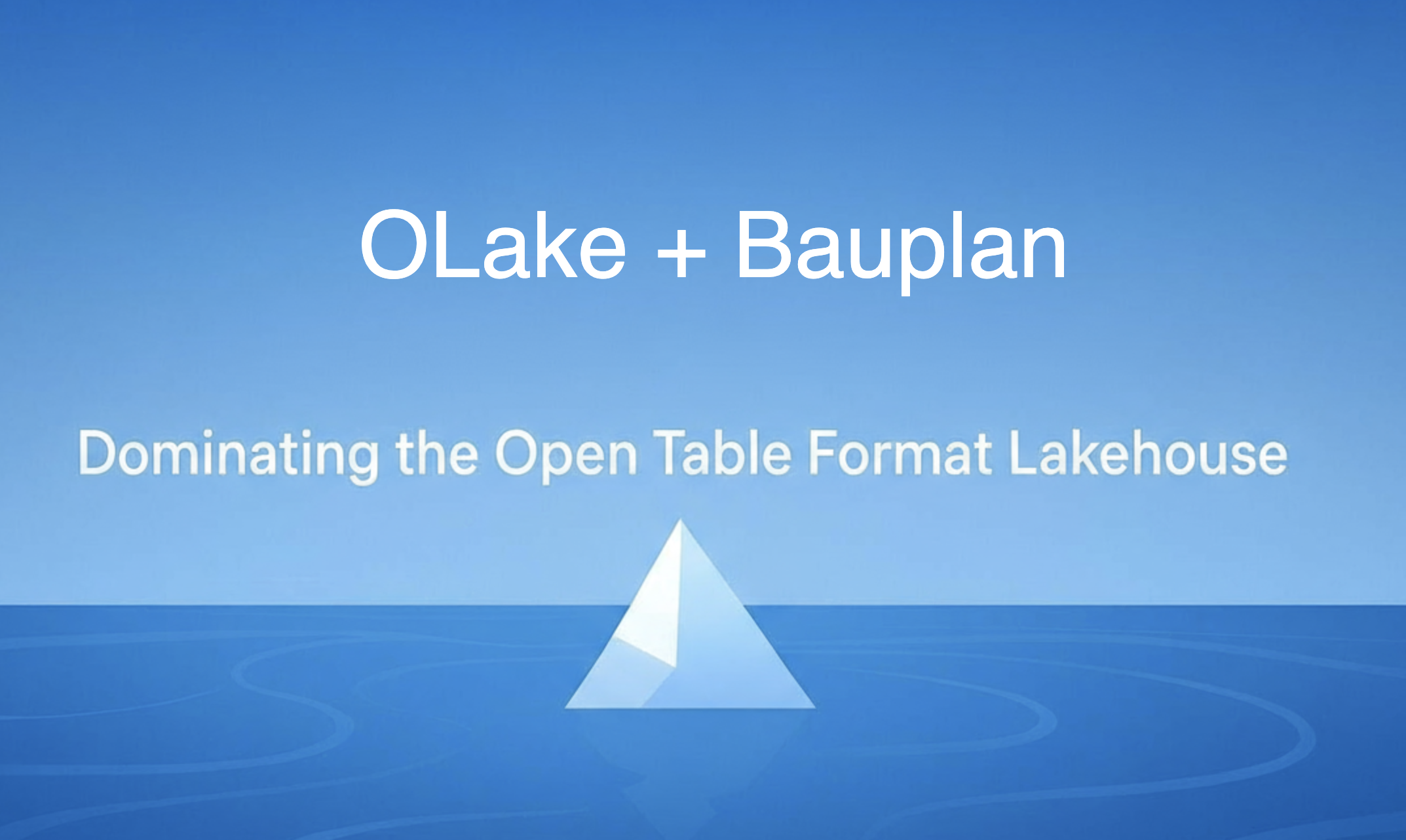 Building a Serverless Iceberg Lakehouse: OLake's Speed + Bauplan's Git Workflows