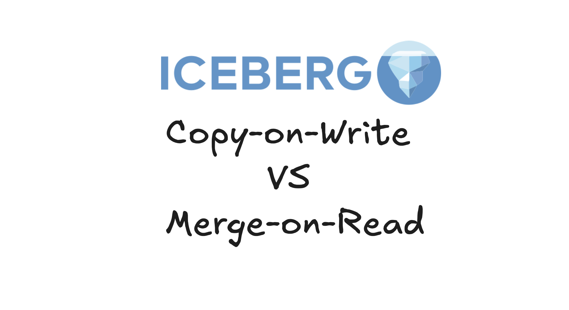 Merge-on-Read vs Copy-on-Write in Apache Iceberg